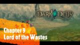 [Let's Play!] Dark Deity | Chapter 9 – Lord of the Wastes | Hero |