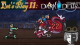 "Yaharrr! Walk tha plank, ye scallywag!" Let's Play: Dark Deity XI (Hero Mode)