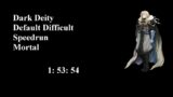 [Speedrun] Dark Deity: Default Difficulty 1hour 53min 54sec Real Time