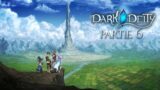 [Dark Deity] Partie 6
