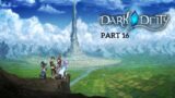 Dark Deity Part 16:Preparing For The Towering Weald Forest