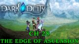 Let's Play Dark Deity Chapter 28 "The Edge of Ascencion" (Deity Difficulty – No Death) – Stay Hard