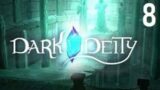 Dark Deity Chapter 8: Into The Fire (Playthrough 8)