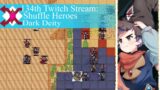 134th Twitch Stream: Shuffle Heroes